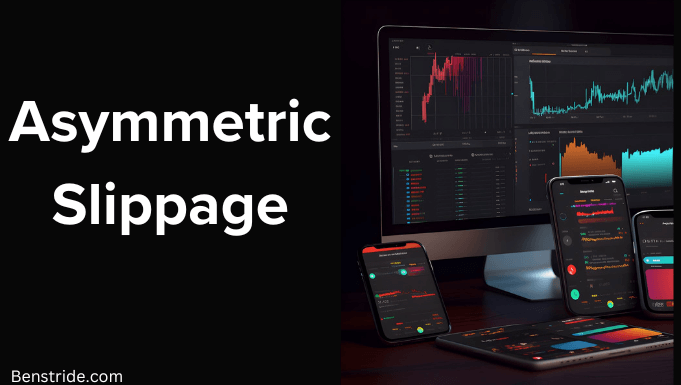 Asymmetric Slippage