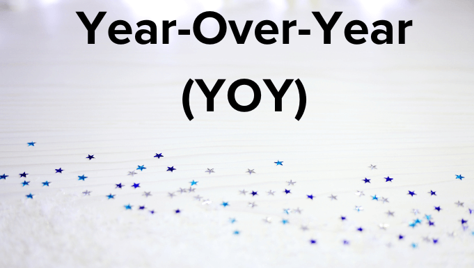 Year-Over-Year (YOY) What It Means, How It's Used